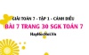 Giải bài 7 trang 30 Toán 7 Tập 1 SGK Cánh Diều